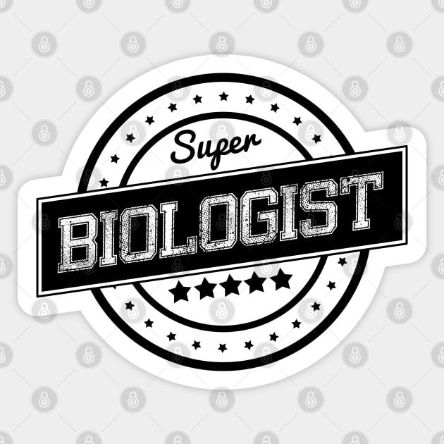 Super biologist Sticker by wamtees